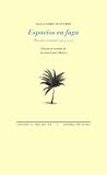 Espacios en fuga: Poesía reunida (1974-2010)