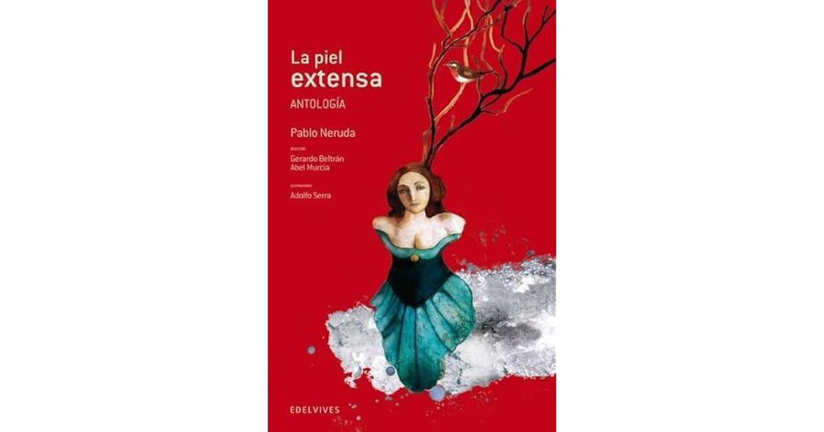 La piel extensa by Pablo Neruda