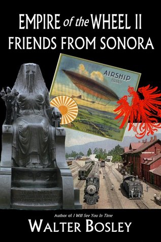 Empire of the Wheel II: Friends From Sonora (Kindle Edition)