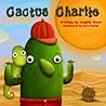 Cactus Charlie by Angela Muse