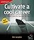 Cultivate a Cool Career
