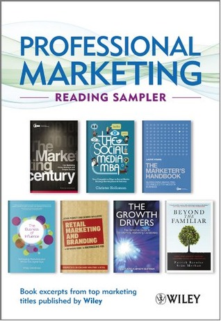 Professional Marketing Reading Sampler: Book Excerpts from Top Marketing Titles Published by Wiley