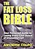 The Fat Loss Bible by Anthony Colpo
