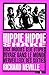 Hippie Hippie Shake (Rock Drogues Sexe Utopies, Voyage dans le Monde Merveilleux des Sixties)