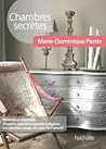 Chambres Secrètes by Marie-Dominique Perrin