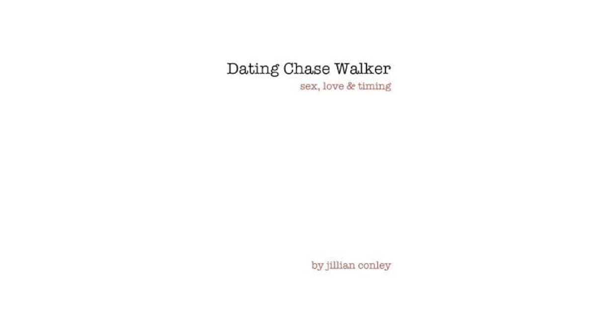Dating Chase Walker by Jillian Conley