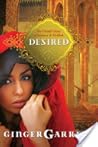 Desired by Ginger Garrett Desired by Ginger Garrett