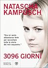 3096 giorni by Natascha Kampusch