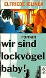 wir sind lockvöge...
