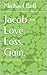 Jacob – Love, Loss, and Gain