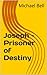 Joseph – Prisoner of Destiny