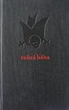 Režná bába: čáry, rady, zaříkání, zkazky, mordy, báchory z kostrbatých kopců