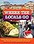 Where the Locals Go: More T...