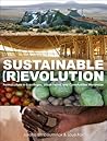 Sustainable [R]evolution: Permaculture in Ecovillages, Urban Farms, and Communities Worldwide