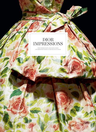 Dior Impressions: The Inspiration and Influence of Impressionism at the House of Dior (Hardcover)