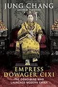 Empress Dowager Cixi: The Concubine Who Launched Modern China
