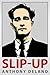 Slip-Up by Anthony Delano