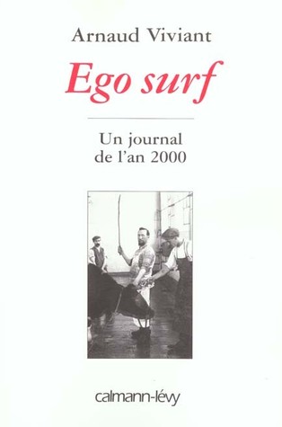 Ego surf : Un journal de l'an 2000
