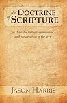 The Doctrine of Scripture by Jason  Harris