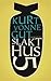 Slakthus 5 by Kurt Vonnegut Jr. Slakthus 5 by Kurt Vonnegut Jr.