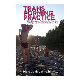 Transforming Practice: A Transgender Resource for Health Care Providers