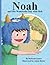 Noah and His Wonderful Day with Bob by Richard Gomez