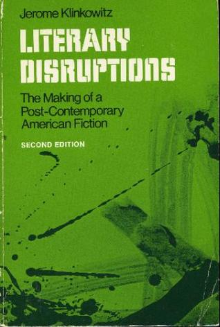 Literary Disruptions: The Making of a Post-Contemporary American Fiction