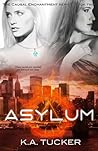 Asylum by K.A. Tucker