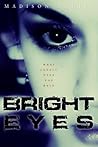 Bright Eyes by Madison Daniel