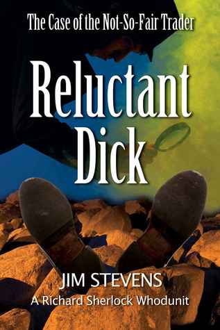 Reluctant Dick: The Case of the Not-So-Fair Trader (Richard Sherlock Whodunit, #1)