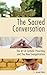 The Sacred Conversation: The Art of Catholic Preaching and the New Evangelization