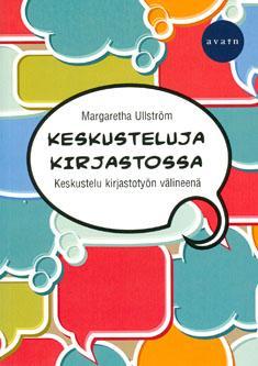 Keskusteluja kirjastossa : keskustelu kirjastotyön välineenä (Paperback)