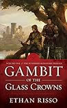 Gambit of the Glass Crowns by Ethan Risso Gambit of the Glass Crowns by Ethan Risso
