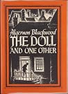 The Doll and One Other by Algernon Blackwood