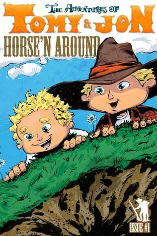 Horse'n Around (The Adventures of Tomy & Jon, #1)