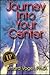 Journey Into Your Center