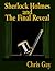 Sherlock Holmes and the Final Reveal