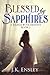 Blessed by Sapphires (A Dance with Destiny, #2)