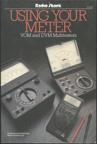 Using Your Meter: VOM and DVM Multitesters