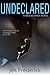 Undeclared (Woodlands, #1)