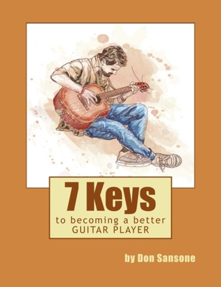 7 Keys to Becoming a Better Guitar Player