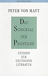 Das Schicksal der Phantasie. Studien zur deutschen Literatur