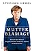 Mutter Blamage: Warum die N...