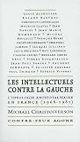 Les Intellectuels contre la gauche: L’idéologie antitotalitaire en France (1968-1981)