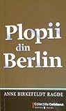 Plopii din Berlin by Anne B. Ragde