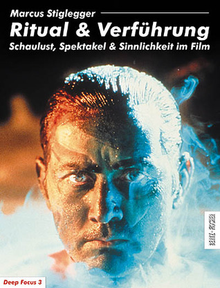 Ritual & Verführung. Schaulust, Spektakel & Sinnlichkeit im Film