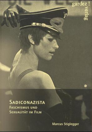 Sadiconazista. Faschismus und Sexualität im Film