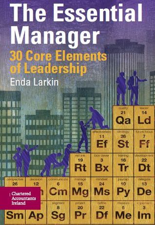 The Essential Manager - 30 Core Elements of Leadership