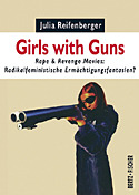 Girls with Guns. Rape & Revenge Movies: Radikalfeministische Ermächtigungsfantasien? (Sexual Politics 5)
