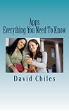 Apps: Everything You Need To Know Apps: Everything You Need To Know